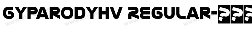 GyparodyHv Regular字体转换